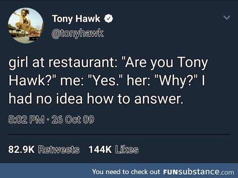 Why are you Tony Hawk