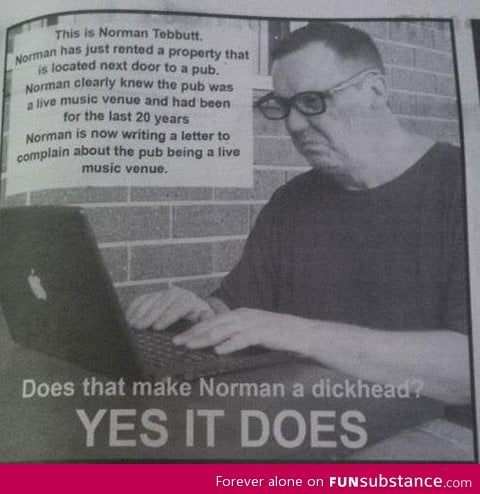 Tired of your shit, Norman!