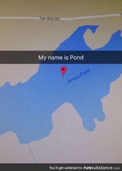 The name is Pond