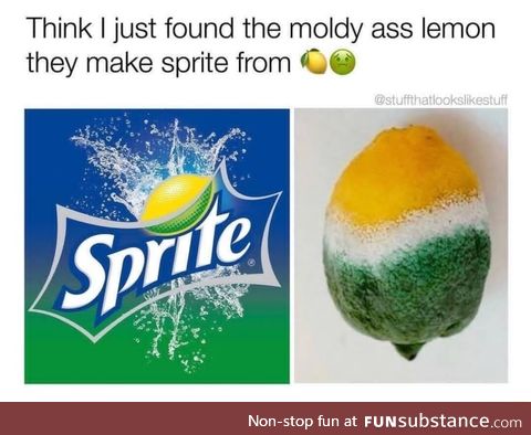 Sprite comes from moldy lemon