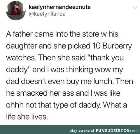 Daddy is rich