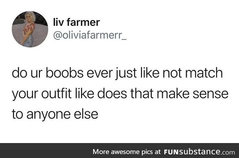 It especially sucks when you have boobs bigger than your body