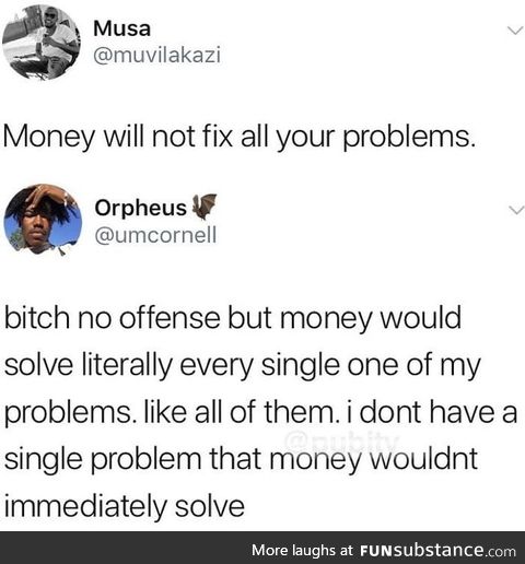 Mo' money, less problems for real