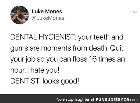 My dental hygienist is a b*tch
