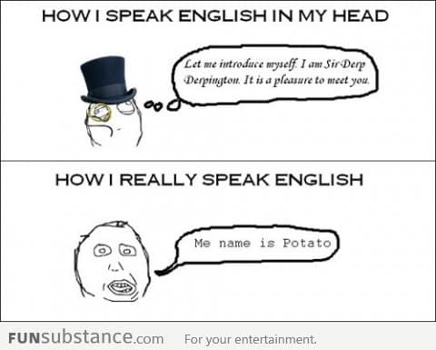 How I Speak English In My Head Vs Reality