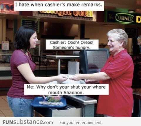 When cashiers make remarks