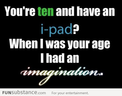 Oh, so you have an iPad?