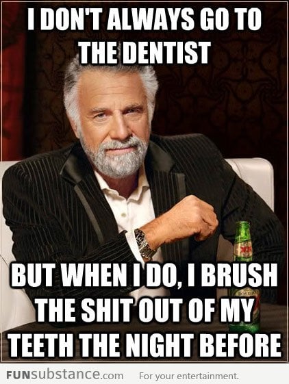 When I go to the dentist