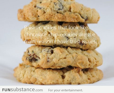 Trust issues because of cookies with raisins