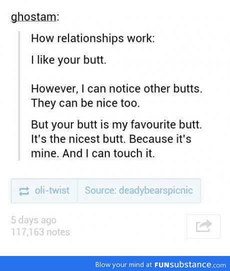 Relationships are like b*tts