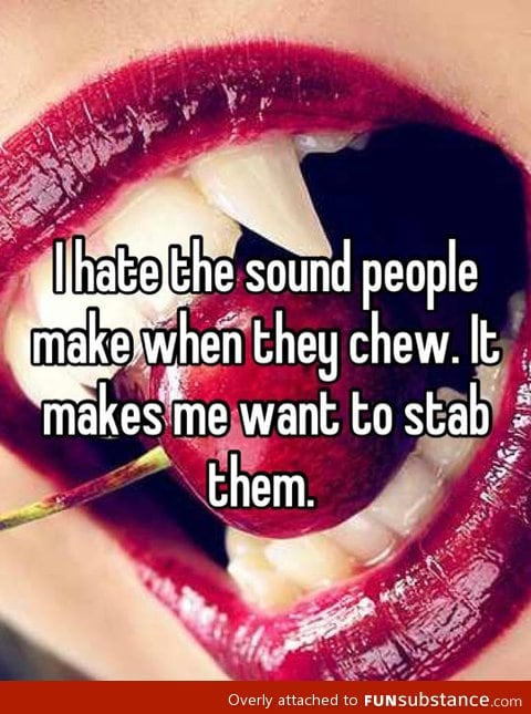 The sound people make when they chew