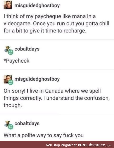 Canadians are pretty polite tbh