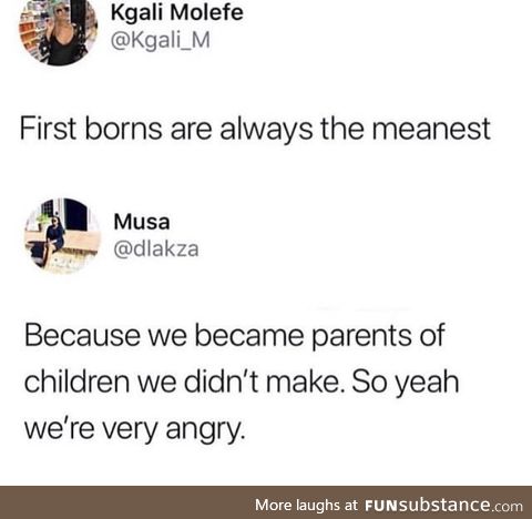 I’m the first born