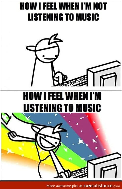 How I feel when listening to music