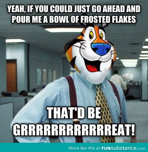 Office space tony the tiger