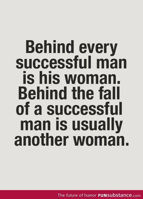 Behind every successful man