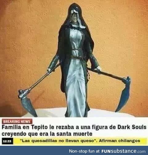 Family in Tepito (M&eacute;Xico) prayed to Dark Souls figure believing it was la Santa