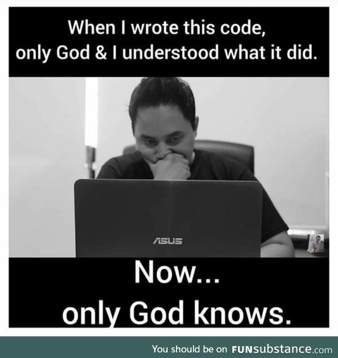 When coder write code.