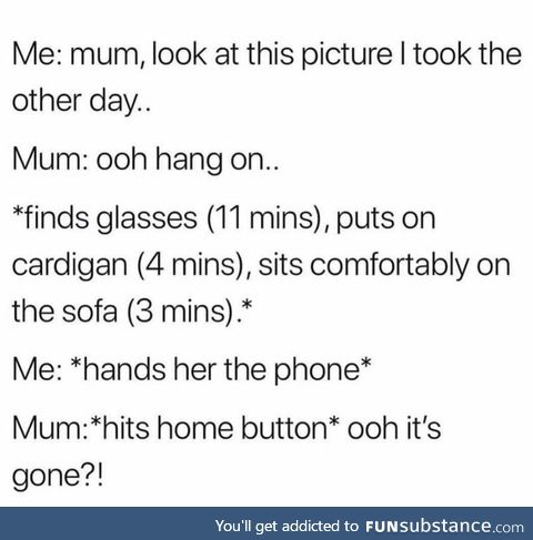 Fact: all moms sit down first when you hand them your phone