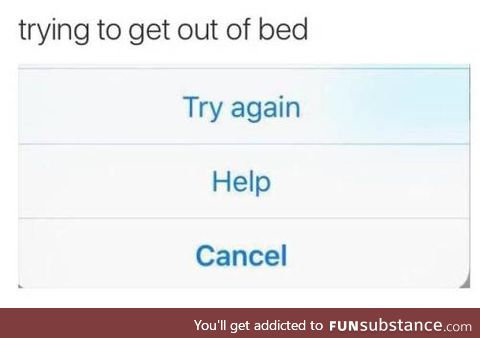 End Task (Trying to get out of bed)