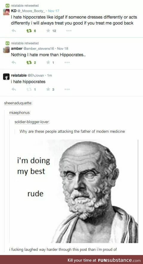 Few things I hate more than Hippocrates