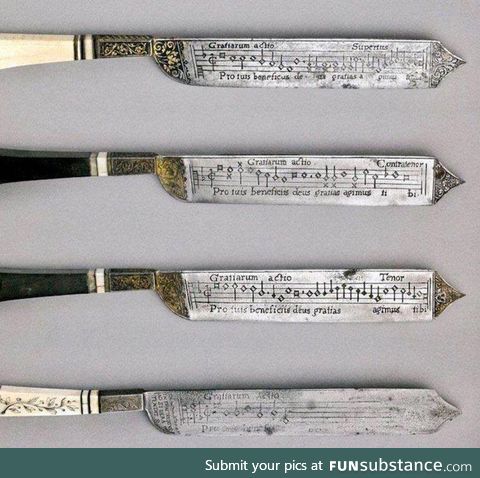 16th-century knives engraved with Musical Scores allowed the guests to sing at the end of