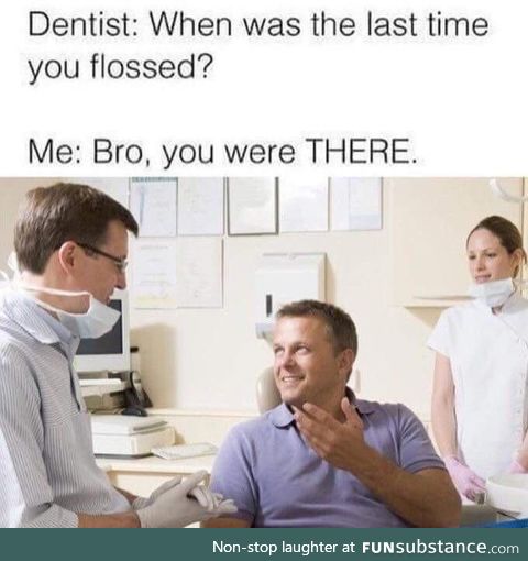 Only flossing I do is in fortnite