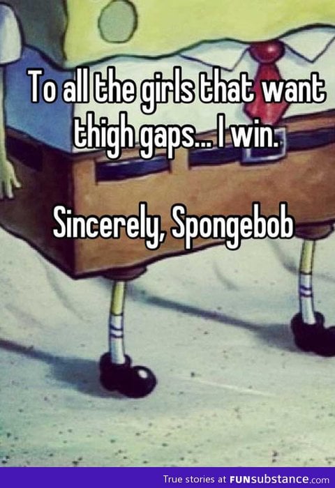 To all the girls that want thigh gaps