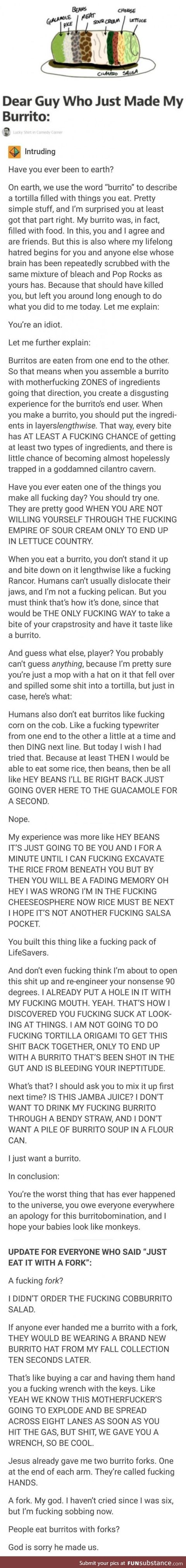 Not how you make a goddamn burritooooooooo