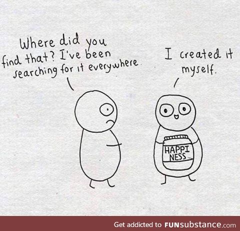 Create your own happiness