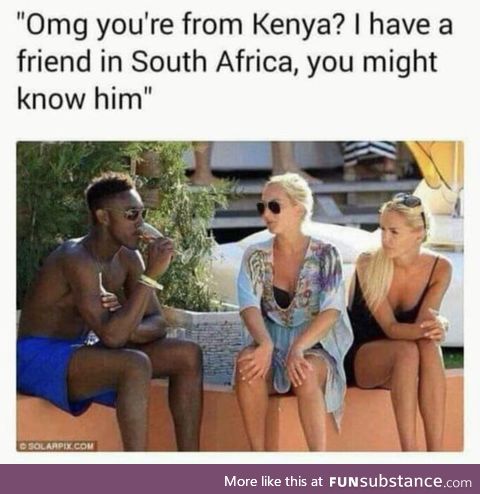 My Kenyan friend sent me this when I asked him if he knows another Kenyan. Turns out,