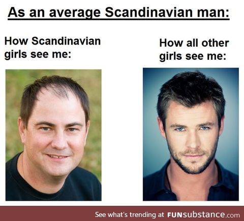 As a scandinavian man that has been to asia I can confirm