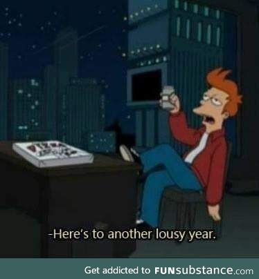 Fry said it best, happy new year!