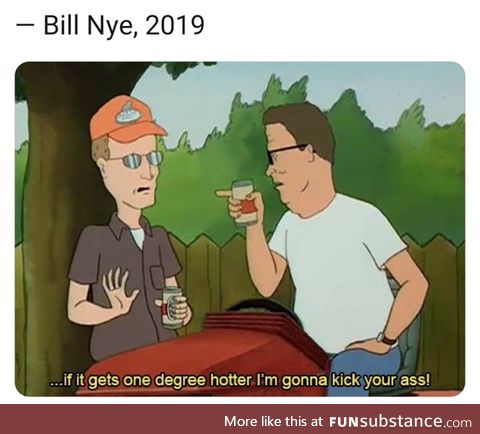 Beat our ass, Bill