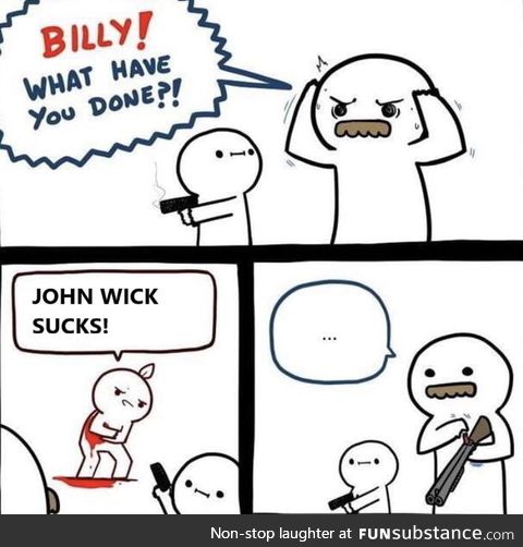 Billy is right, be like Billy!