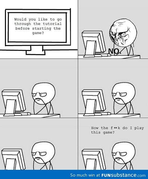 Me whenever I play a game. >.<