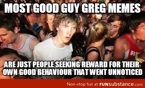 Unappreciated Guy Greg