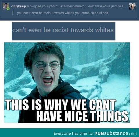 Can't be racist towards whites