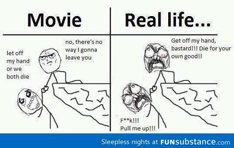 The difference between movie and real life
