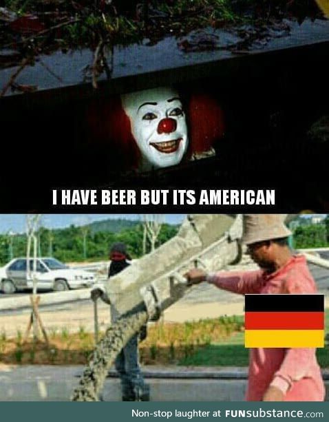I'm Hungarian actually but God, isn't german beer one of the best beers in the