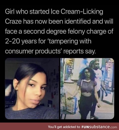 She licked icecream buckets and bragged about it on social media...They finally got her