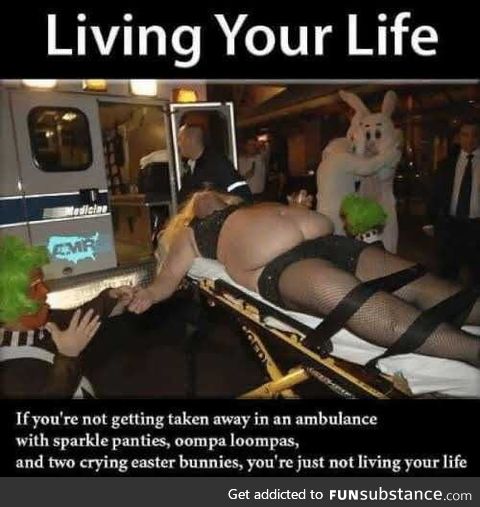 Living your life