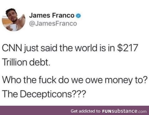 Who do we owe money to?!? The Decepticons!?!