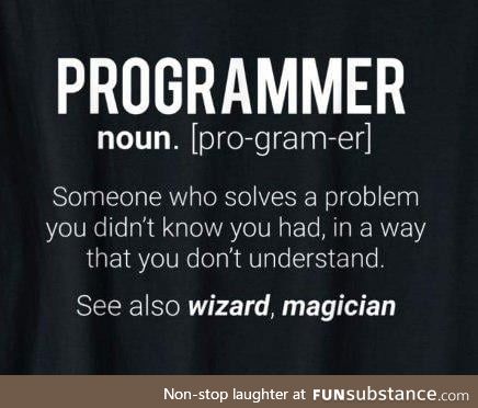 All programmer are magician!