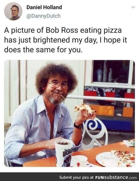 Bob Ross was a pizza eater, apparently