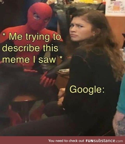 When you try to find that meme