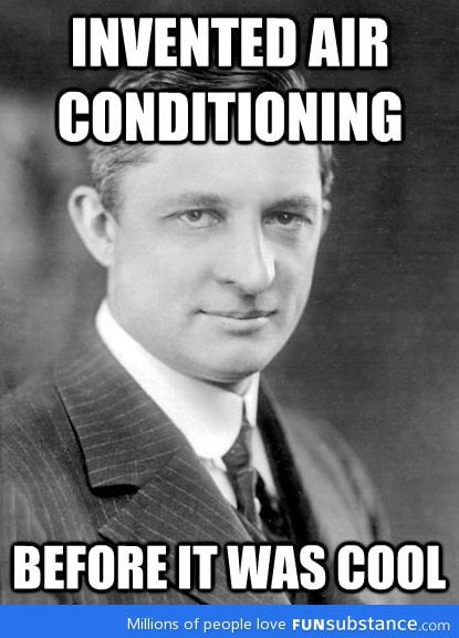 The Most Hipster Person, Willis Carrier