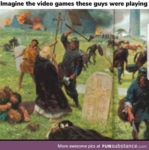 Video games... Causing violence since the dawn of society