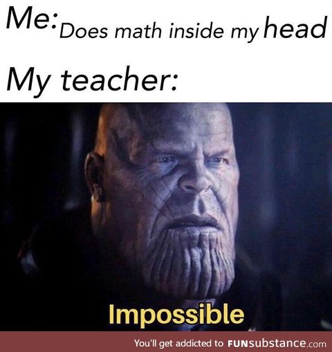 Math is Math! Unless it's done inside your head