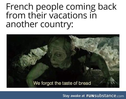 French people are so hardcore, they eat pain for breakfast
